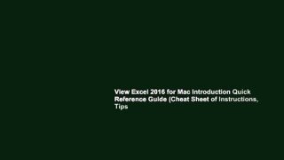 View Excel 2016 for Mac Introduction Quick Reference Guide (Cheat Sheet of Instructions, Tips