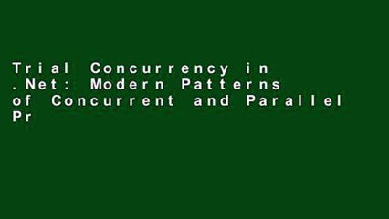 Download Video: Trial Concurrency in .Net: Modern Patterns of Concurrent and Parallel Programming Ebook