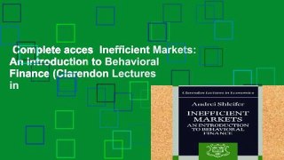 Complete acces  Inefficient Markets: An Introduction to Behavioral Finance (Clarendon Lectures in
