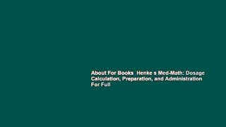 About For Books  Henke s Med-Math: Dosage Calculation, Preparation, and Administration  For Full
