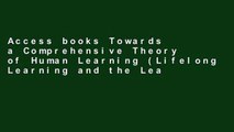 Access books Towards a Comprehensive Theory of Human Learning (Lifelong Learning and the Learning