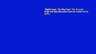 Digital book  The Big Chair: The Smooth Hops and Bad Bounces from the Inside World of the