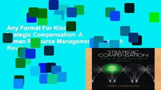 Any Format For Kindle  Strategic Compensation: A Human Resource Management Approach  Review