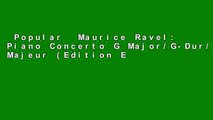 Popular  Maurice Ravel: Piano Concerto G Major/G-Dur/Sol Majeur (Edition Eulenburg)  Full