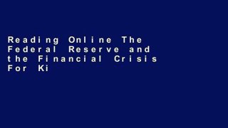 Reading Online The Federal Reserve and the Financial Crisis For Kindle