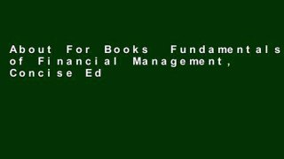 About For Books  Fundamentals of Financial Management, Concise Edition (with Thomson ONE -