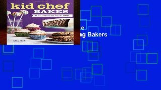 Ebook Kid Chef Bakes: The Kids Cookbook for Aspiring Bakers Full
