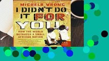 New Releases I Didn t Do It for You: How the World Betrayed a Small African Nation (P.S.) Complete