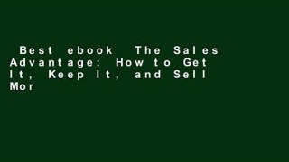 Best ebook  The Sales Advantage: How to Get It, Keep It, and Sell More Than Ever  Any Format