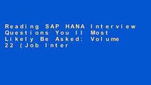 Reading SAP HANA Interview Questions You ll Most Likely Be Asked: Volume 22 (Job Interview