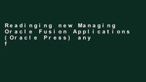 Readinging new Managing Oracle Fusion Applications (Oracle Press) any format