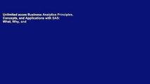 Unlimited acces Business Analytics Principles, Concepts, and Applications with SAS: What, Why, and