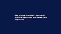 Best E-book Schroders: Merchants   Bankers: Merchants and Bankers For Any device