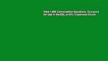 View 1,000 Conversation Questions: Designed for Use in the ESL or EFL Classroom Ebook