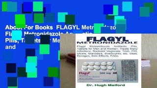 About For Books  FLAGYL Metronidazole: Flagyl Metronidazole Antibiotic Pills, Tablets for Men and