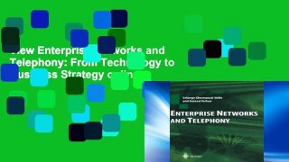 View Enterprise Networks and Telephony: From Technology to Business Strategy online