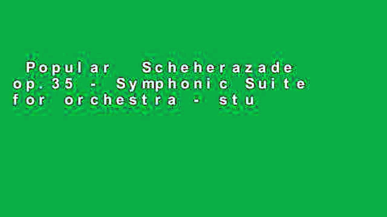 Popular  Scheherazade op.35 - Symphonic Suite for orchestra - study score + CD (""Eulenburg