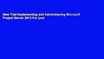 New Trial Implementing and Administering Microsoft Project Server 2013 For Ipad