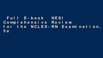 Full E-book  HESI Comprehensive Review for the NCLEX-RN Examination, 5e  Best Sellers Rank : #3