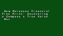 New Releases Financial Fine Print: Uncovering a Company s True Value  Review