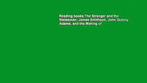 Reading books The Stranger and the Statesman: James Smithson, John Quincy Adams, and the Making of