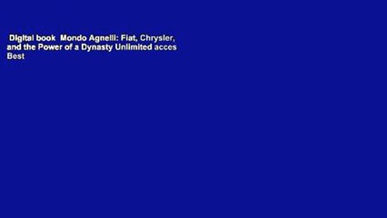 Digital book  Mondo Agnelli: Fiat, Chrysler, and the Power of a Dynasty Unlimited acces Best