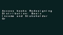Access books Redesigning Distribution: Basic Income and Stakeholder Grants as Cornerstones for an