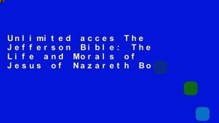 Unlimited acces The Jefferson Bible: The Life and Morals of Jesus of Nazareth Book