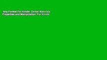 Any Format For Kindle  Dental Materials: Properties and Manipulation  For Kindle