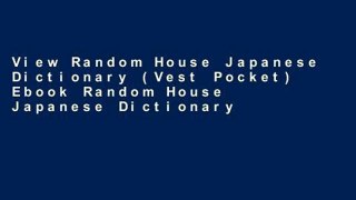 View Random House Japanese Dictionary (Vest Pocket) Ebook Random House Japanese Dictionary (Vest