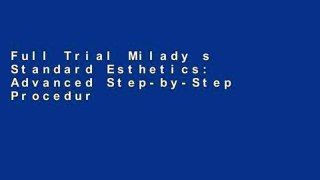 Full Trial Milady s Standard Esthetics: Advanced Step-by-Step Procedures, Spiral bound Version
