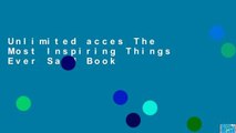 Unlimited acces The Most Inspiring Things Ever Said Book