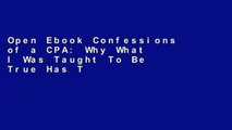 Open Ebook Confessions of a CPA: Why What I Was Taught To Be True Has Turned Out Not To Be online