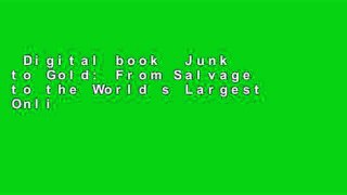 Digital book  Junk to Gold: From Salvage to the World s Largest Online Auto Auction Unlimited