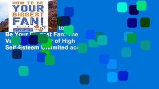 Digital book  How to Be Your Biggest Fan: The Value and Power of High Self-Esteem Unlimited acces
