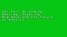 Get Full Streaming, Sharing, Stealing: Big Data and the Future of Entertainment (The MIT Press)
