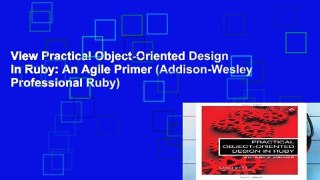 View Practical Object-Oriented Design in Ruby: An Agile Primer (Addison-Wesley Professional Ruby)