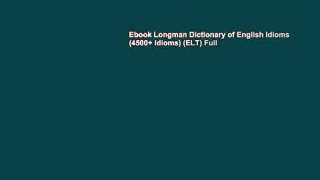 Ebook Longman Dictionary of English Idioms (4500+ Idioms) (ELT) Full