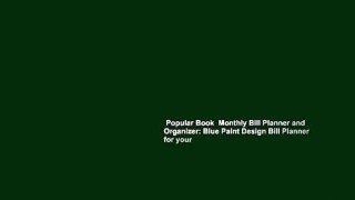 Popular Book  Monthly Bill Planner and Organizer: Blue Paint Design Bill Planner for your