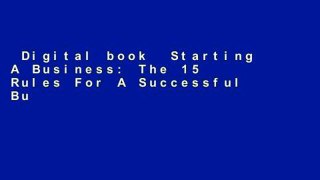 Digital book  Starting A Business: The 15 Rules For A Successful Business Unlimited acces Best