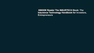 EBOOK Reader The INSURTECH Book: The Insurance Technology Handbook for Investors, Entrepreneurs