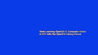 View Learning OpenCV 3: Computer Vision in C++ with the OpenCV Library Ebook