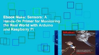 Ebook Make: Sensors: A Hands-On Primer for Monitoring the Real World with Arduino and Raspberry Pi