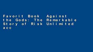 Favorit Book  Against the Gods: The Remarkable Story of Risk Unlimited acces Best Sellers Rank : #4