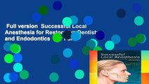 Full version  Successful Local Anesthesia for Restorative Dentistry and Endodontics  For Full