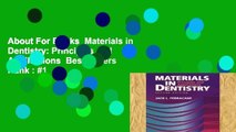 About For Books  Materials in Dentistry: Principles and Applications  Best Sellers Rank : #1