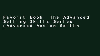 Favorit Book  The Advanced Selling Skills Series (Advanced Action Selling Book Series, Four-Book)