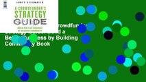Unlimited acces A Crowdfunder s Strategy Guide: Build a Better Business by Building Community Book