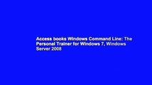 Access books Windows Command Line: The Personal Trainer for Windows 7, Windows Server 2008