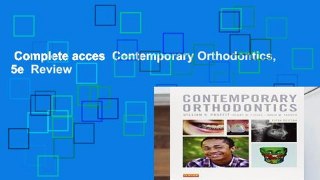 Complete acces  Contemporary Orthodontics, 5e  Review